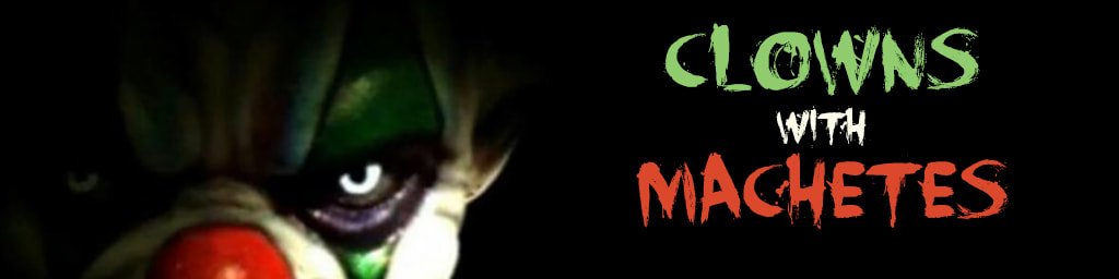 clowns with machetes